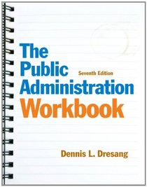 Public Administration Workbook, The (7th Edition)