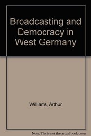 Broadcasting and democracy in West Germany