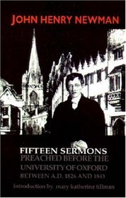 Fifteen Sermons Preached Before the University of Oxford Between A.D. 1826 and 1843 (Notre Dame Series in the Great Books)