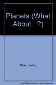 Planets (What About...?)