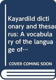 Kayardild dictionary and thesaurus: A vocabulary of the language of the Bentinck Islanders, North-West Queensland