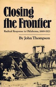 Closing the Frontier: Radical Response in Oklahoma, 1889-1923