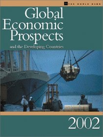 Global Economic Prospects and the Developing Countries, 2002 (Global Economic Prospects)