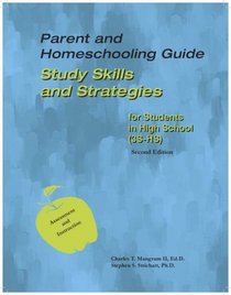 Parent and Homeschooling Guide: Study Skills and Strategies for Students in High School
