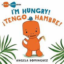 I'm Hungry! / Tengo hambre! (Spanish bilingual)