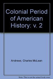 The Colonial Period of American History (Volume 4)