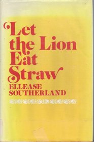 Let the Lion Eat Straw