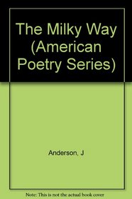 The Milky Way: Poems 1967-1982 (American Poetry Series)