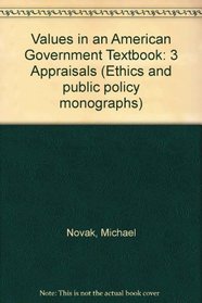 Values in an American Government Textbook: 3 Appraisals (Ethics and public policy monographs)