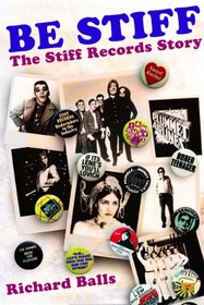 Be Stiff: The Stiff Records Story