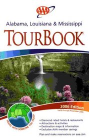 AAA Alabama, Louisiana & Mississippi Tourbook: 2006 Edition (AAA460006, 2006 Edition)