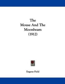 The Mouse And The Moonbeam (1912)
