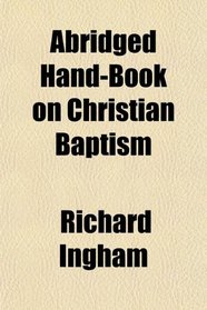 Abridged Hand-Book on Christian Baptism