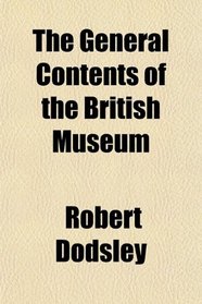 The General Contents of the British Museum