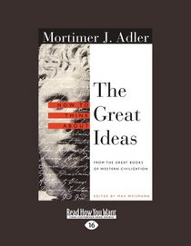 How To Think About The Great Ideas: From the Great Books of Western Civilization