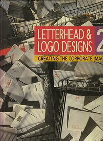 Letterhead and Logo Design 2: Creating the Corporate Image (Letterhead & LOGO Designs)