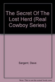 Secret Of The Lost Herd (Real Cowboy Series)