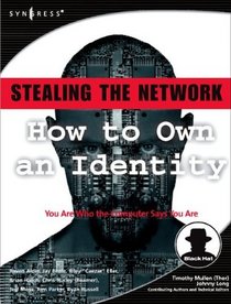Stealing the Network :  How to Own an Identity (Stealing the Network)