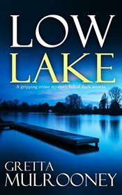 LOW LAKE a gripping crime mystery full of dark secrets (Tyrone Swift Detective)