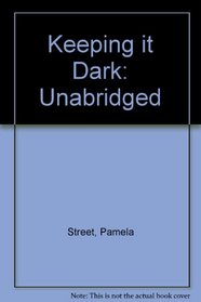 Keeping it Dark: Unabridged