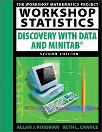 Workshop Statistics: Discovery with Data and Minitab (Workshop Statistics Series)