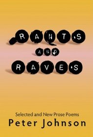 Rants and Raves: Selected and New Prose Poems