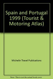 Michelin Tourist & Motoring Atlas: Espana & Portugal (Michelin Tourist & Motoring Atlas : Spain & Portugal)