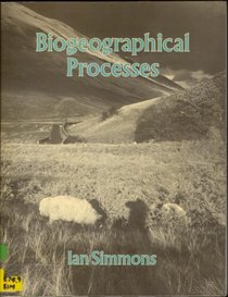 Biogeographical Processes (Processes in physical geography)