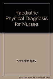 Paediatric Physical Diagnosis for Nurses