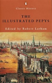 The Illustrated Pepys (Penguin Classic History)