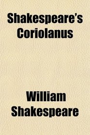 Shakespeare's Coriolanus