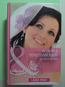 Almost a Hometown Bride (Mills & Boon Largeprint Special Edition)