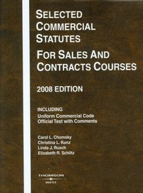 Selected Commercial Statutes For Sales and Contracts Courses, 2008