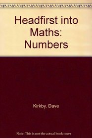 Headfirst into Maths: Numbers (Headfirst into Maths)