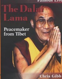 The Dalai Lama: Peacemaker from Tibet (Famous Lives)