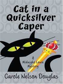 Cat in a Quicksilver Caper (Midnight Louie, Bk 18) (Large Print)
