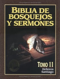 Hebreos y Santiago #11: Preacher's Outline and Sermon Bible: Hebrews & James (Biblia/Bosque/Serm)