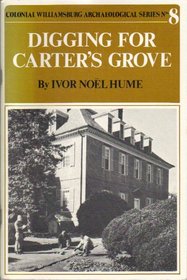 Digging for Carter's Grove (Archaeological Series/No 8)