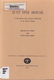 Just one house;: A description and analysis of kinship in the Palau Islands (Bernice P. Bishop Museum bulletin 235)