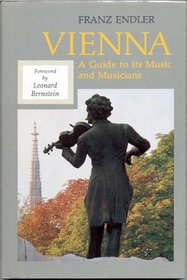Vienna: A Guide to Its Music and Musicians