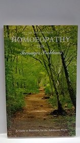 Homeopathy for Teenager Problems: A Guide to Remedies for the Adolescent Years (Popular Family Health)