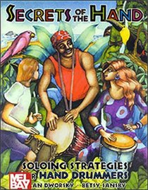 Secrets of the Hand: Soloing Strategies for Hand Drummers