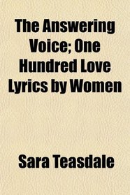 The Answering Voice; One Hundred Love Lyrics by Women