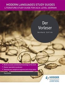 Modern Languages Study Guides: Der Vorleser: AS/A-Level German: Literature Study Guide for AS/A-Level German (Film and Literature Guides)