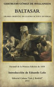 Baltasar: Drama oriental en cuatro actos y en verso (Spanish Edition)
