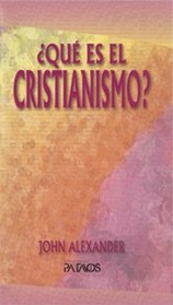 Qu' Es El Cristianismo? (What Is the Christianity?) (Spanish Edition)