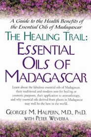 The Healing Trail: Essential Oils of Madagascar