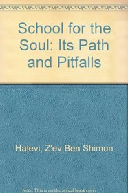 School for the Soul: Its Path and Pitfalls