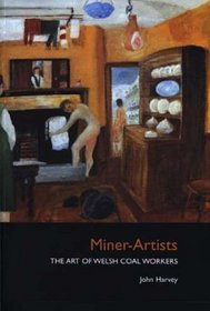 Miner-artists: The Art of Welsh Coal Workers