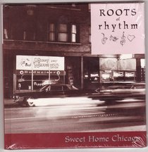 Roots of Rhythm: Sweet Home Chicago (Roots of Rhythm Series)